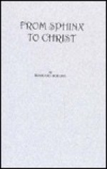 From Sphinx to Christ - Edouard Shure