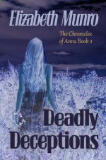 Deadly Deceptions - Elizabeth Munro