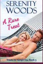 A Rare Treat (Treats to Tempt You) (Volume 3) - Serenity Woods