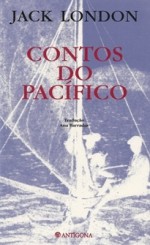 Contos do Pacífico - Jack London, Andrew Sinclair, Ana Barradas