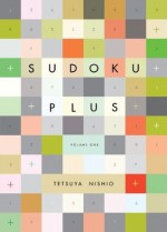 Sudoku Plus, Volume One - Tetsuya Nishio