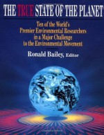 True State of the Planet - Ronald Bailey