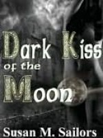 Dark Kiss Of The Moon - Susan Sailors