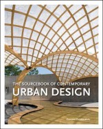 Sourcebook of Contemporary Urban Design - Àlex Sánchez Vidiella, Francesc Zamora Mola