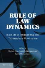 Rule of Law Dynamics: In an Era of International and Transnational Governance - Michael Zurn, Andre Nollkaemper, Randy Peerenboom