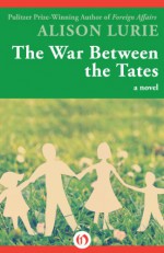 The War Between the Tates: A Novel - Alison Lurie