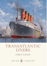 Transatlantic Liners - J. Layton