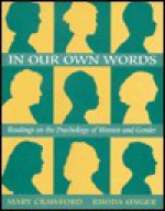 In Our Own Words: Readings on the Psychology of Women and Gender - Mary Crawford