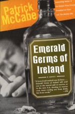 Emerald Germs of Ireland - Patrick McCabe