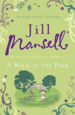 A Walk in the Park - Jill Mansell