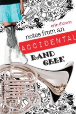 Notes from an Accidental Band Geek - Erin Dionne