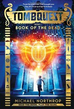 Book of the Dead (TombQuest, Book 1) - Michael Northrop