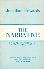 Jonathan Edwards: The Narrative - James A. Stewart