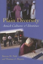 Plain Diversity: Amish Cultures and Identities - Steven M. Nolt