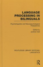 Language Processing in Bilinguals: Psycholinguistic and Neuropsychological Perspectives - Jyotsna Vaid