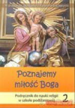 Poznajemy miłość Boga. Klasa 2. W drodze na spotkanie z Panem w Eucharystii - ks. K. Matysek, D. Mazur, K. Mazur