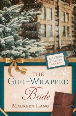 The Gift-Wrapped Bride - Maureen Lang