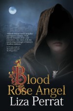 Blood Rose Angel - Liza Perrat