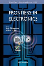 Frontiers in Electronics - Sorin Cristoloveanu, Michael Shur