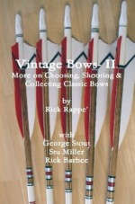 Vintage Bows- II - Rick Rappe, George Stout, Rick Barbee, Stu Miller