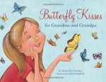 Butterfly Kisses for Grandma and Grandpa - Alayne Kay Christian