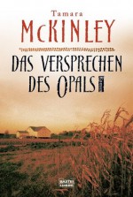 Das Versprechen des Opals: Roman (German Edition) - Tamara McKinley