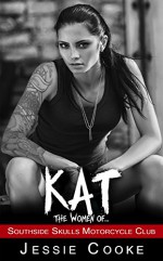 KAT: Southside Skulls Motorcycle Club (Southside Skulls MC Romance Book 6) - Jessie Cooke, J. S. Cooke