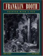 Franklin Booth: Painter with a Pen - John Fleskes