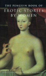 The Penguin Book Of Erotic Stories By Women - A. Susan Williams, Richard Glyn Jones