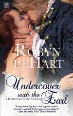 Undercover with the Earl (Brotherhood of the Sword) - Robyn DeHart