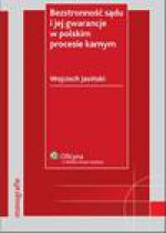 Bezstronność sądu i jej gwarancje w polskim procesie karnym – ebook - Wojciech Jasiński