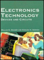 Electronics Technology: Devices and Circuits - William E. Dugger Jr., Howard H. Gerrish