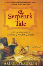 The Serpent's Tale - Ariana Franklin