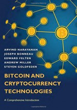 Bitcoin and Cryptocurrency Technologies: A Comprehensive Introduction - Arvind Narayanan, Joseph Bonneau, Edward Felten, Andrew Miller, Steven Goldfeder