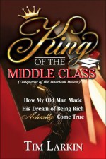 King of the Middle Class - Tim Larkin, Bob Spear