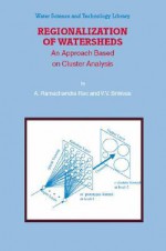 Regionalization of Watersheds: An Approach Based on Cluster Analysis - A. Rao, V. Srinivas