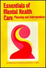 Essentials of Mental Health Care: Planning & Interventions - Barbara Bauer