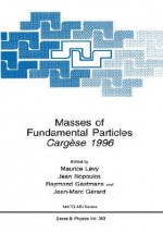 Masses of Fundamental Particles: Cargese 1996 - Maurice Levy