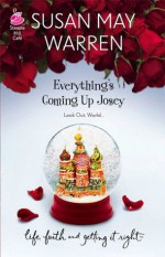 Everything's Coming Up Josey - Susan May Warren