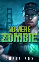 No Mere Zombie: Deathless Book 2 - Chris Fox