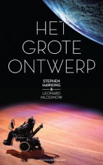 Het grote ontwerp. Een nieuwe verklaring van het universum - Stephen Hawking, Leonard Mlodinow, Fred Hendriks