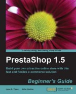 PrestaShop 1.5 Beginner's Guide - Jose A Tizon, John Horton