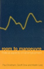 Room to Manoeuvre: Political Aspects of Full Employment - Paul Boreham, Martin Leet, Geoff Dow