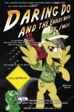 Daring Do and the Endless Wastes (Daring Do Parodies) - Anonymous Anonymous, Dani Dundee, 4chan