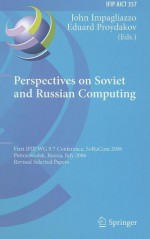 Perspectives on Soviet and Russian Computing: First IFIP WG 9.7 Conference, SoRuCom 2006, Petrozavodsk, Russia, July 3-7, 2006, Revised Selected Papers - John Impagliazzo, Eduard Proydakov