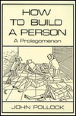 How to Build a Person: A Prolegomenon - John L. Pollock