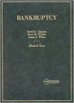 Bankruptcy (Hornbook Series Student Edition) - David G. Epstein, Steve H. Nickles, James J. White