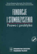 Fundacje i stowarzyszenia. Prawo i praktyka - Dorota Bugajna Sporczyk, Ewa Dzbeńska, Izabella Janson, Maria Sztekier Łabuszewska