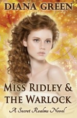 Miss Ridley & the Warlock (Secret Realms) - Diana Green