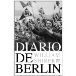 Diario de Berlín: 1936-1941 - William L. Shirer, Francisco Javier Calzada